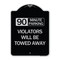 Signmission 90 Minute Parking Violators Will Towed Away Heavy-Gauge Aluminum Sign, 24" x 18", BS-1824-24360 A-DES-BS-1824-24360 - alternate 1